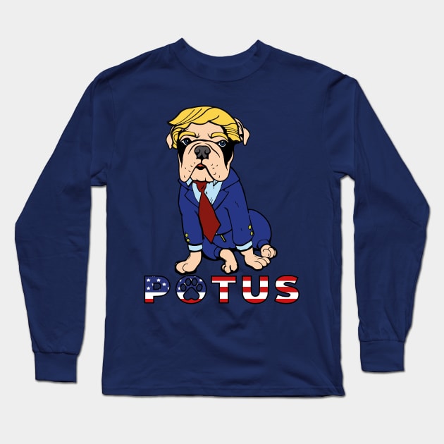 Bulldog Trump Potus President Long Sleeve T-Shirt by mikels
